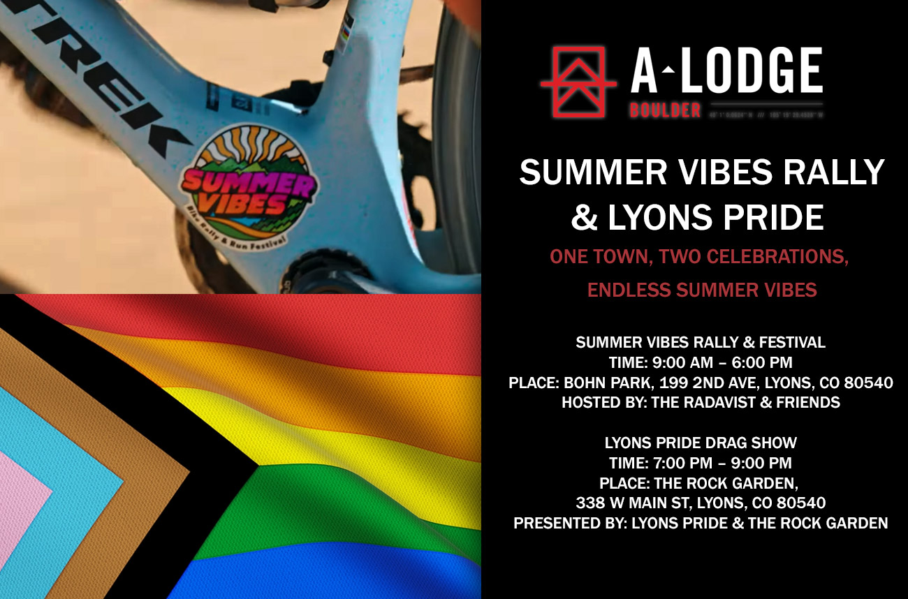 Summer Vibes, Pride, and Big Energy at A-Lodge Lyons: Your Guide to One of the Biggest Weekends of the Year