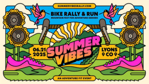 Flyer for Summer Vibes Rally in Lyons, CO sponsored by the A-lodge